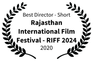 Best Director - Short - Rajasthan International Film Festival - RIFF 2024 - 2020