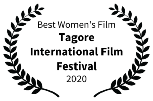 Best Womens Film - Tagore International Film Festival - 2020