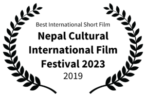 Best International Short Film - Nepal Cultural International Film Festival 2023 - 2019