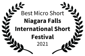 Best Micro Short - Niagara Falls International Short Festival - 2021