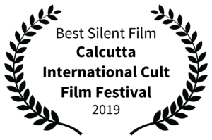 Best Silent Film - Calcutta International Cult Film Festival - 2019