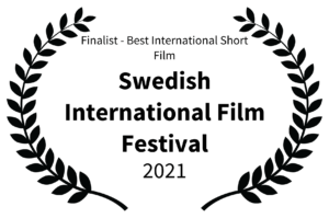 Finalist - Best International Short Film - Swedish International Film Festival - 2021