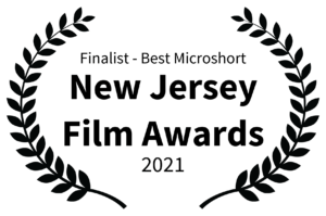 Finalist - Best Microshort - New Jersey Film Awards - 2021