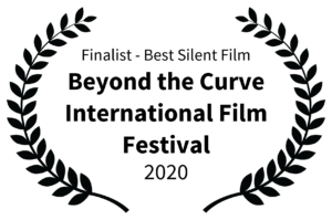 Finalist - Best Silent Film - Beyond the Curve International Film Festival - 2020