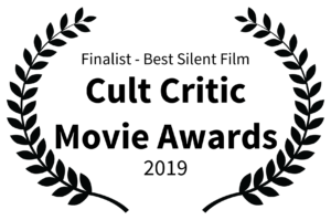 Finalist - Best Silent Film - Cult Critic Movie Awards - 2019