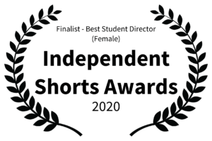 Finalist - Best Student Director Female - Independent Shorts Awards - 2020