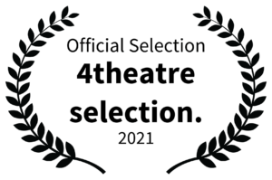 Official Selection - 4theatre selection. - 2021