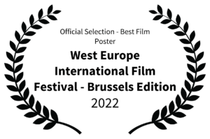 Official Selection - Best Film Poster - West Europe International Film Festival - Brussels Edition - 2022