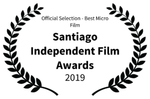 Official Selection - Best Micro Film - Santiago Independent Film Awards - 2019