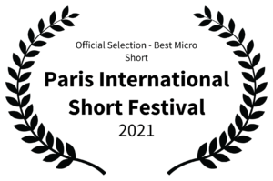 Official Selection - Best Micro Short - Paris International Short Festival - 2021