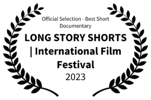 Official Selection - Best Short Documentary - LONG STORY SHORTS International Film Festival - 2023