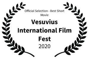 Official Selection - Best Short Movie - Vesuvius International Film Fest - 2020