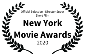 Official Selection - Director Super Short Film - New York Movie Awards - 2020