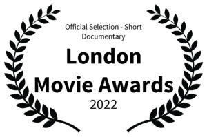 Official Selection - Short Documentary - London Movie Awards - 2022