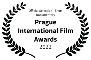 Official Selection - Short Documentary - Prague International Film Awards - 2022