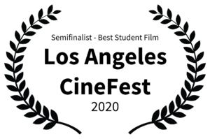 Semifinalist - Best Student Film - Los Angeles CineFest - 2020